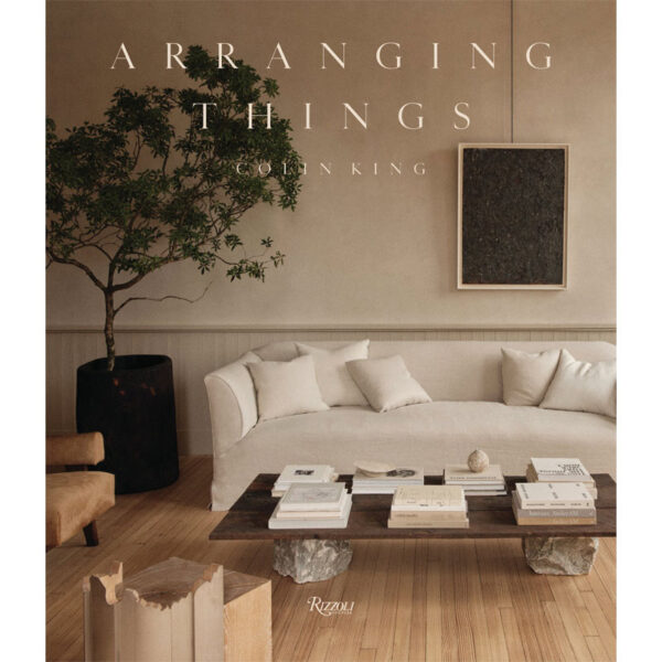 Arranging Things – Colin King: El Arte de la Decoración de Espacios